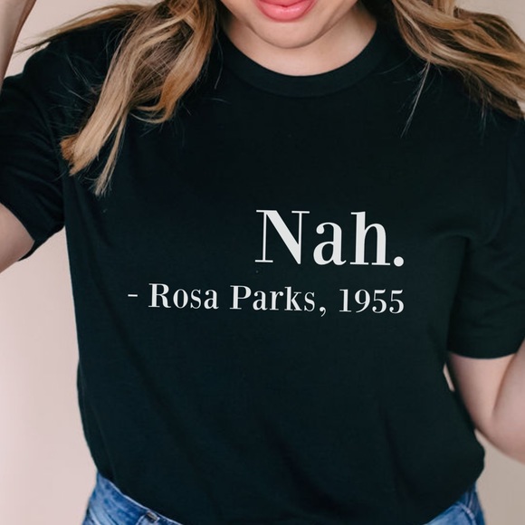 NEW Rosa Parks Nah 1955 Soft Graphic Tee S-5X shirt top feminist Civil rights - Picture 3 of 6